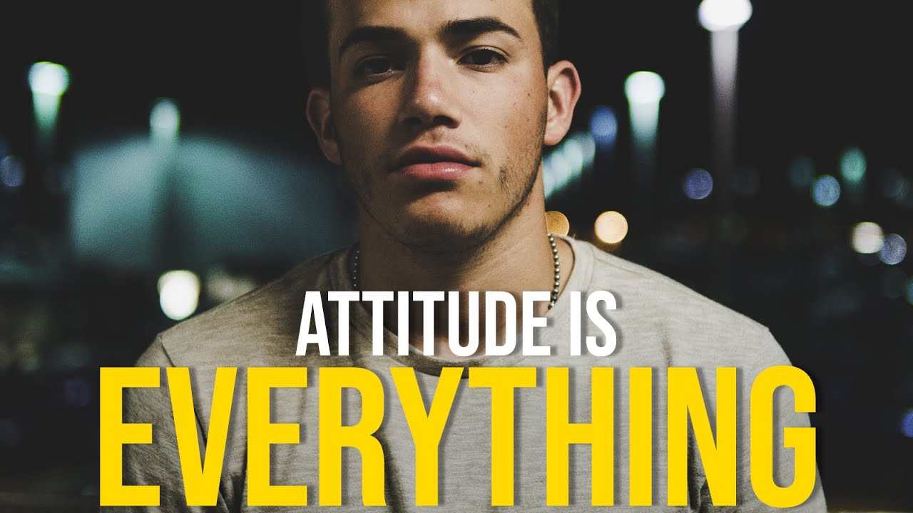 ATTITUDE IS EVERYTHING - Motivational Video