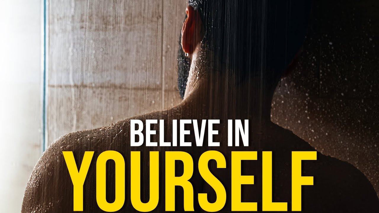 IT'S TIME TO BELIEVE IN YOURSELF - Best Motivational Video Ever