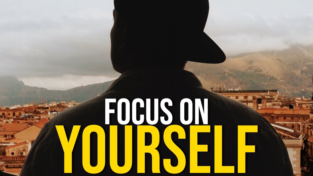 FOCUS ON YOURSELF - Motivational Video 2024