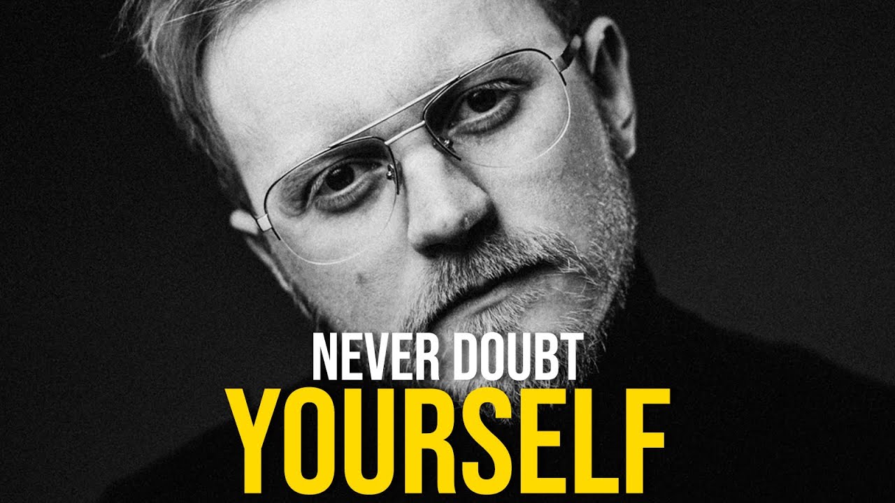 NEVER DOUBT YOURSELF AGAIN - Best Motivational Video